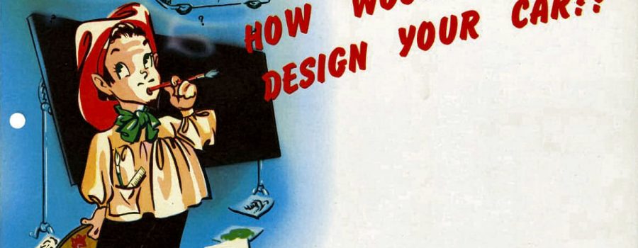 1947 How Would You Design Your Car?