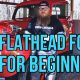 Flathead’s Fords for Beginners, Part 1
