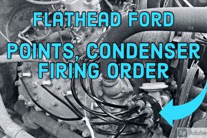 Points, Condenser, Flathead Ford Tune Up!