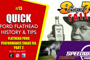 Flathead Ford Performance Snake Oil – 9Super7