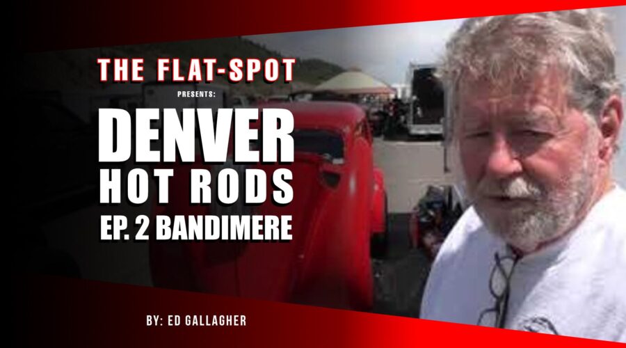 Denver Hot Rods Ep. #2 Bandimere