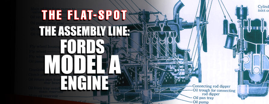 THE ASSEMBLY LINE: FORDS MODEL A ENGINE