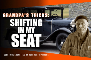 Grandpa’s Tricks: Shifting In My Seat