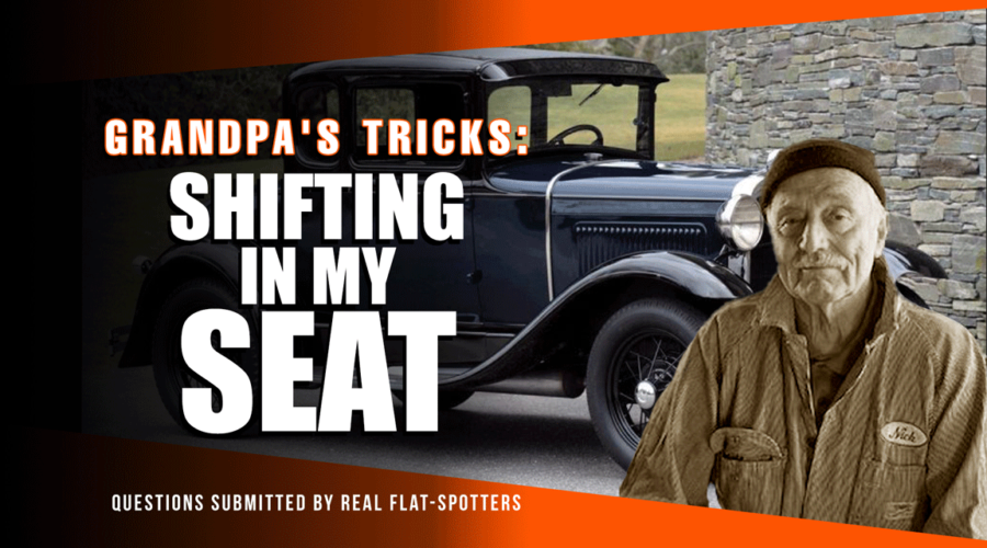 Grandpa’s Tricks: Shifting In My Seat