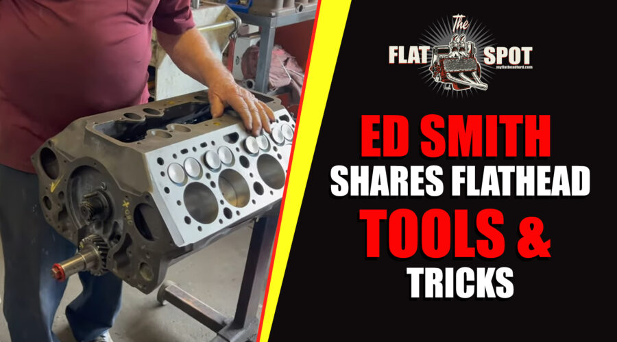 Ed Smith Shares Flathead Ford Tools Tricks