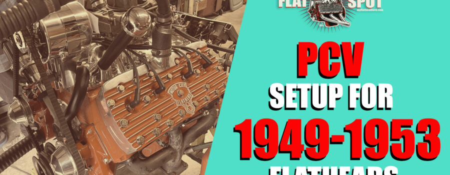 49-53 Ford Flathead PCV valve setup