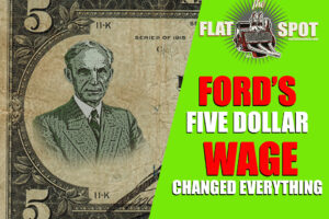 Ford’s Five Dollar Wage Changed Everything