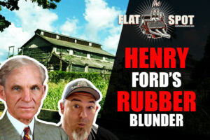 HENRY FORD’S RUBBER BLUNDER