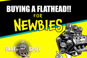 Buying Your First Flathead For Newbies